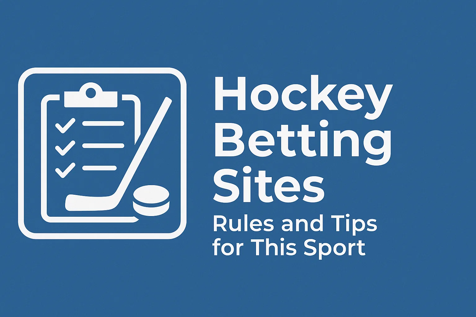 Hockey Betting Sites - Rules and Tips for This Sport